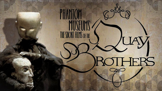 DVD Review: Phantom Museums–The Short Films of the Quay Brothers