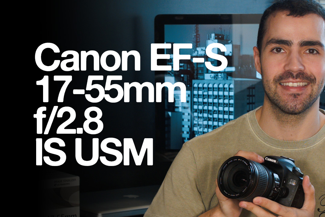 Canon EF-S 17-55mm f/2.8 IS USM Review