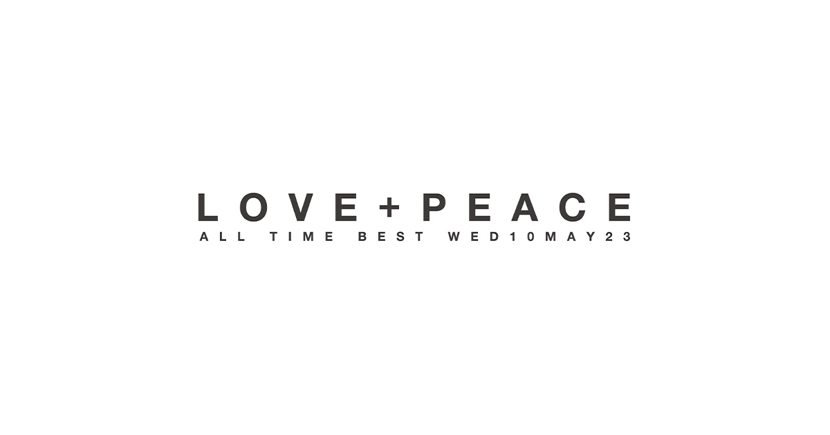 平井 大｜BEST ALBUM「LOVE＋PEACE」2023.05.10 RELEASE