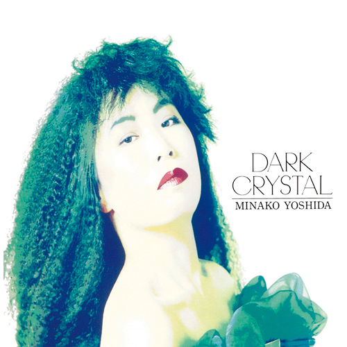 吉田美奈子 / DARK CRYSTAL【限定盤】【2LP】【アナログ】 – UNIVERSAL