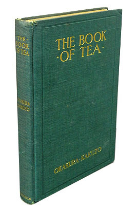 茶の本」（古書の愉しみ 26. 岡倉覚三の英文著作）｜ 神谷武夫｜