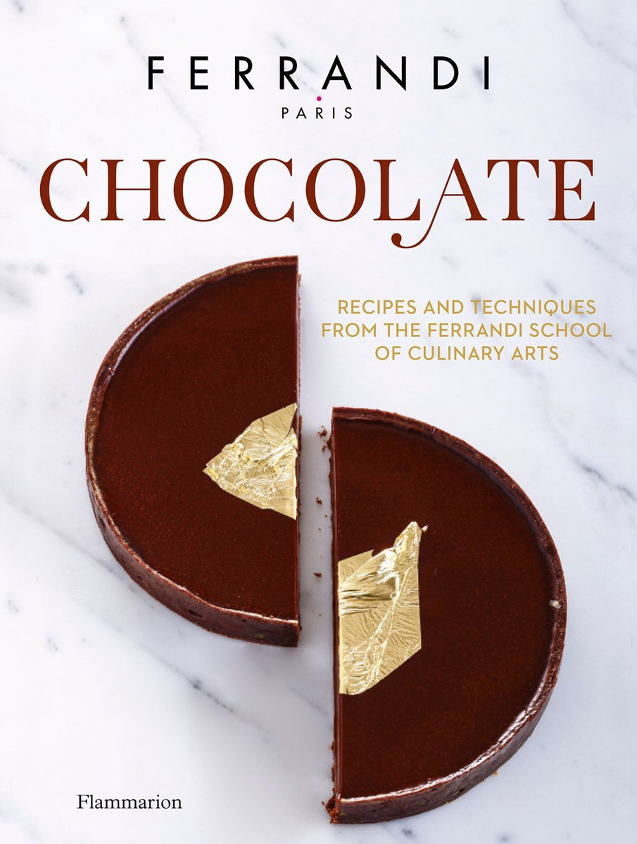 Chocolate: Recipes and Techniques from the Ferrandi School of