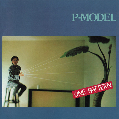 P-MODELディスコグラフィー・ONE PATTERN｜平沢進 Susumu Hirasawa (P