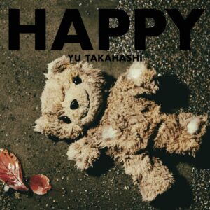 NEW ALBUM「HAPPY」アートワーク＆店舗別購入特典公開！ ｜ 高橋優
