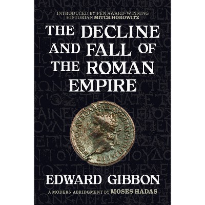 The Decline and Fall of the Roman Empire - by Edward Gibbon