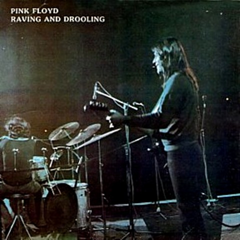 1973: PINK FLOYD RAVING AND DROOLING / THE SCREAMING ABDAB :WRMB