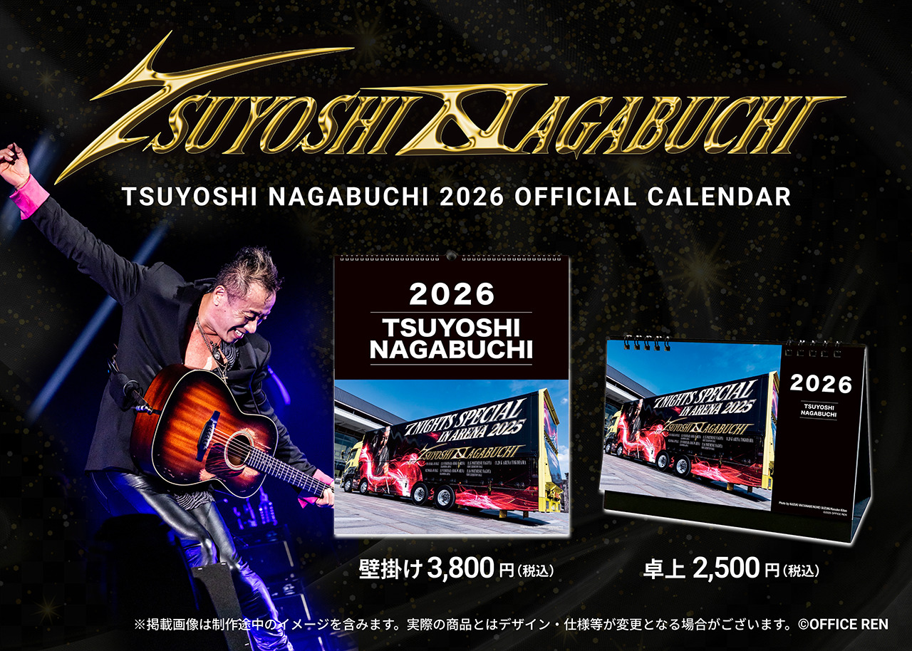GOODS】TSUYOSHI NAGABUCHI 2026 OFFICIAL CALENDAR 受付開始！｜長渕