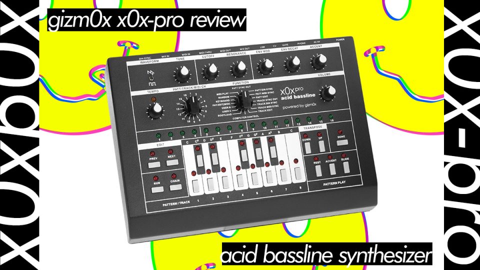 国産x0xb0x（303クローン）『gizm0x x0x-pro』 実機レビュー