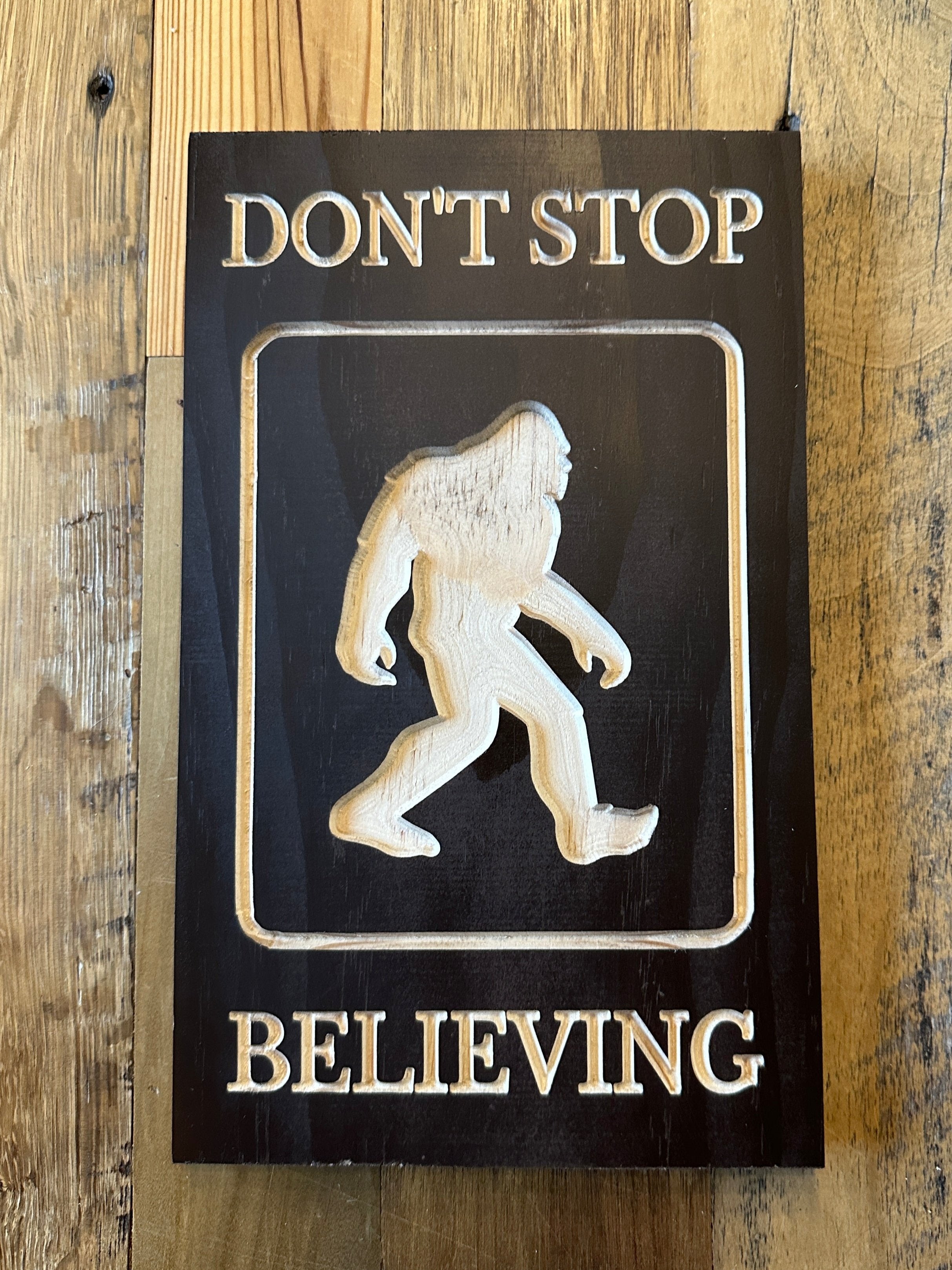 Bigfoot Sign “Don't Stop Believing” – 865Wood