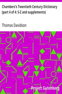 Chambers's Twentieth Century Dictionary (part 4 of 4: S-Z and