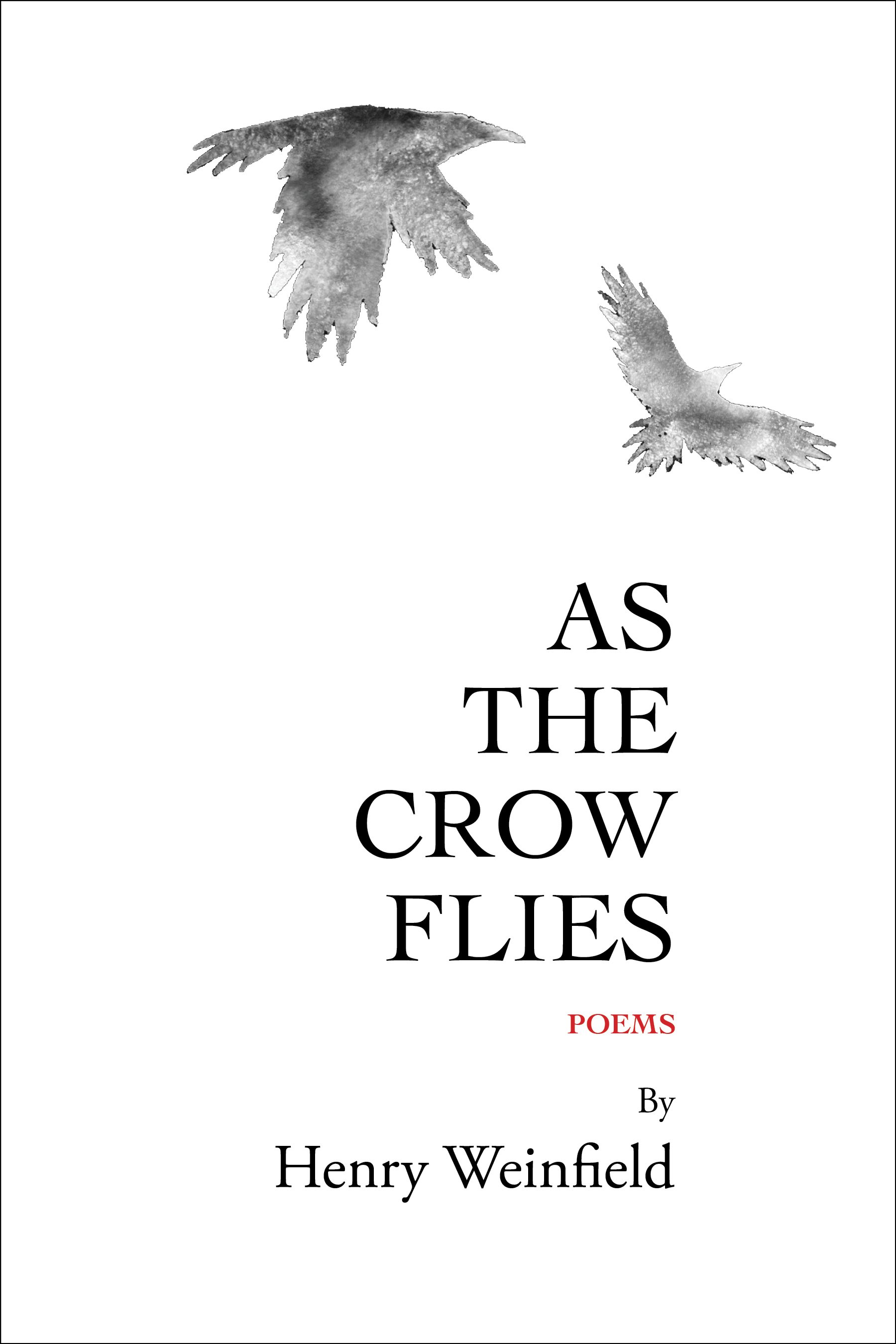As the Crow Flies by Henry Weinfield | Dos Madres Press
