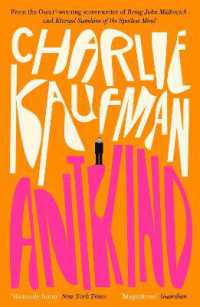Antkind: a Novel / Kaufman, Charlie - 紀伊國屋書店ウェブストア