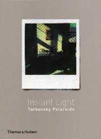 Instant Light Tarkovsky Polaroids / Tarkovsky, Andrei A