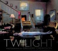 Twilight : Photographs by Gregory Crewdson / Crewdson, Gregory