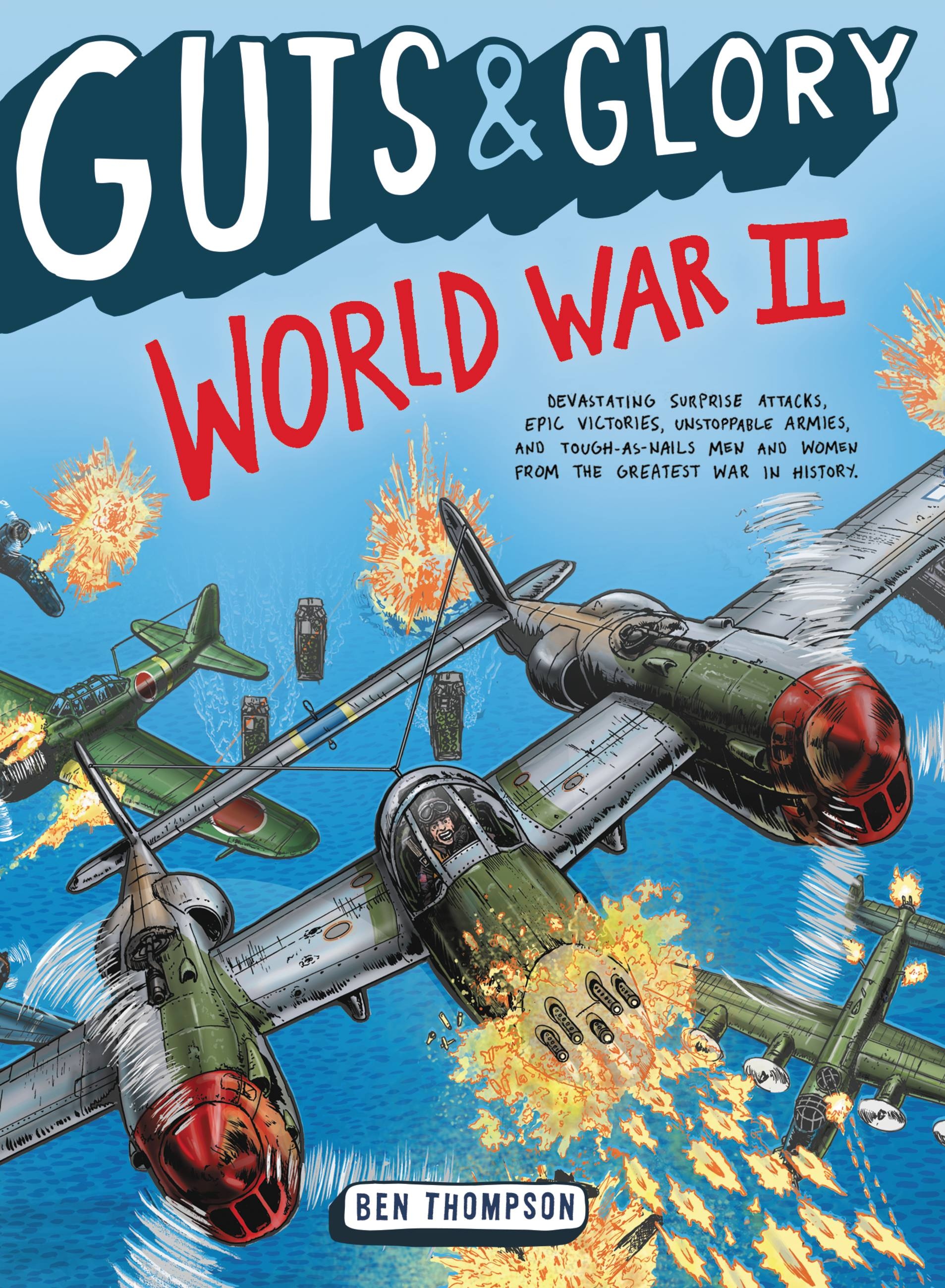 Guts & Glory: World War II by Ben Thompson | Hachette Book Group