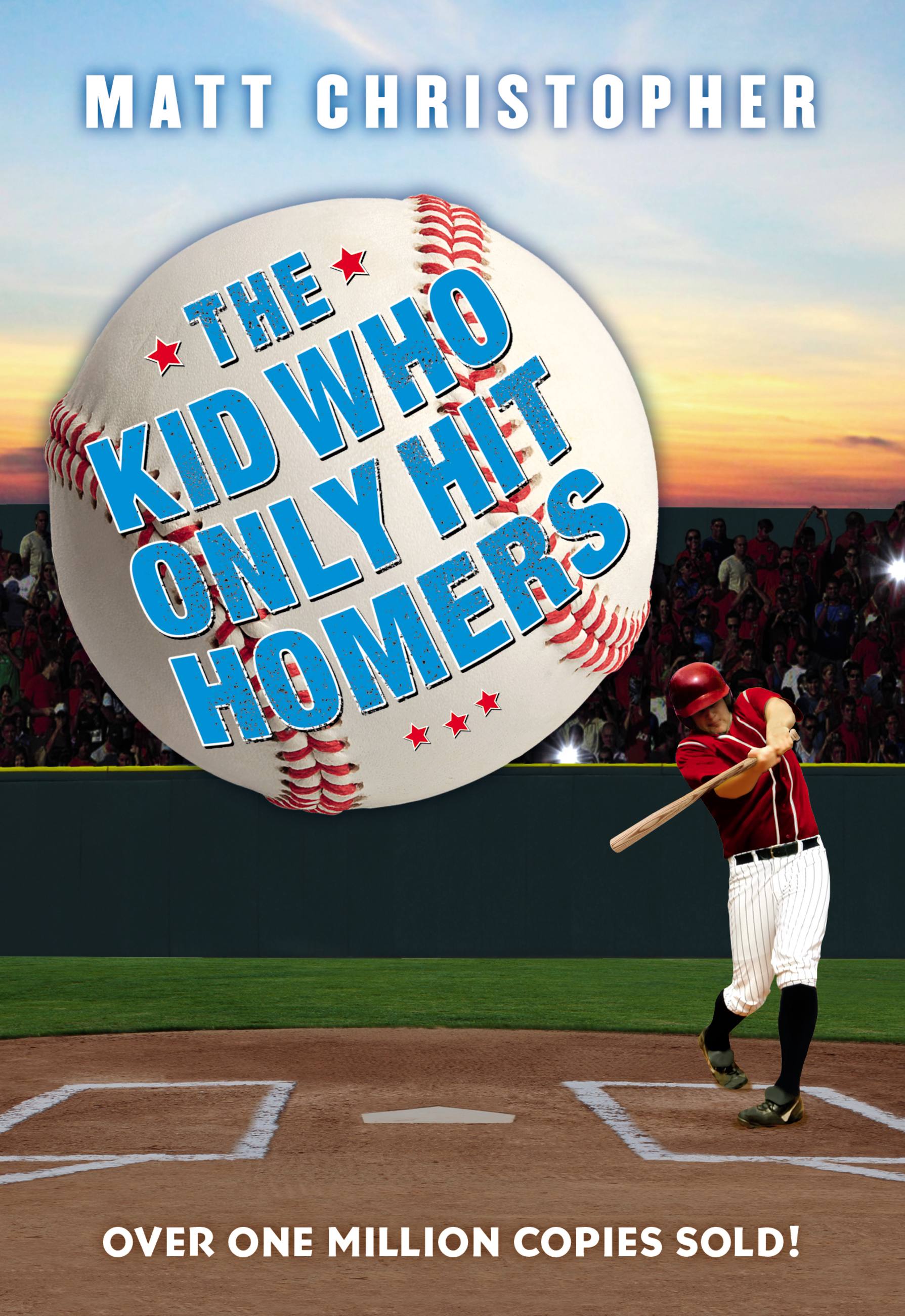 The Kid Who Only Hit Homers by Matt Christopher | Hachette Book Group