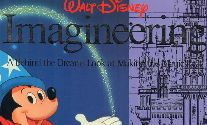 Walt Disney Imagineering: A Behind the Dreams Look at Making the