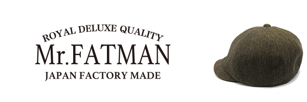 Mr. FATMAN ミスターファットマン コットンウールサージ|キャスケット