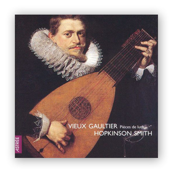 Smith, Hopkinson. Vieux Gaultier: Pièces de Luth - Los Angeles