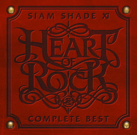 SIAM SHADE XI COMPLETE BEST ～HEART OF ROCK～ | SIAM SHADE