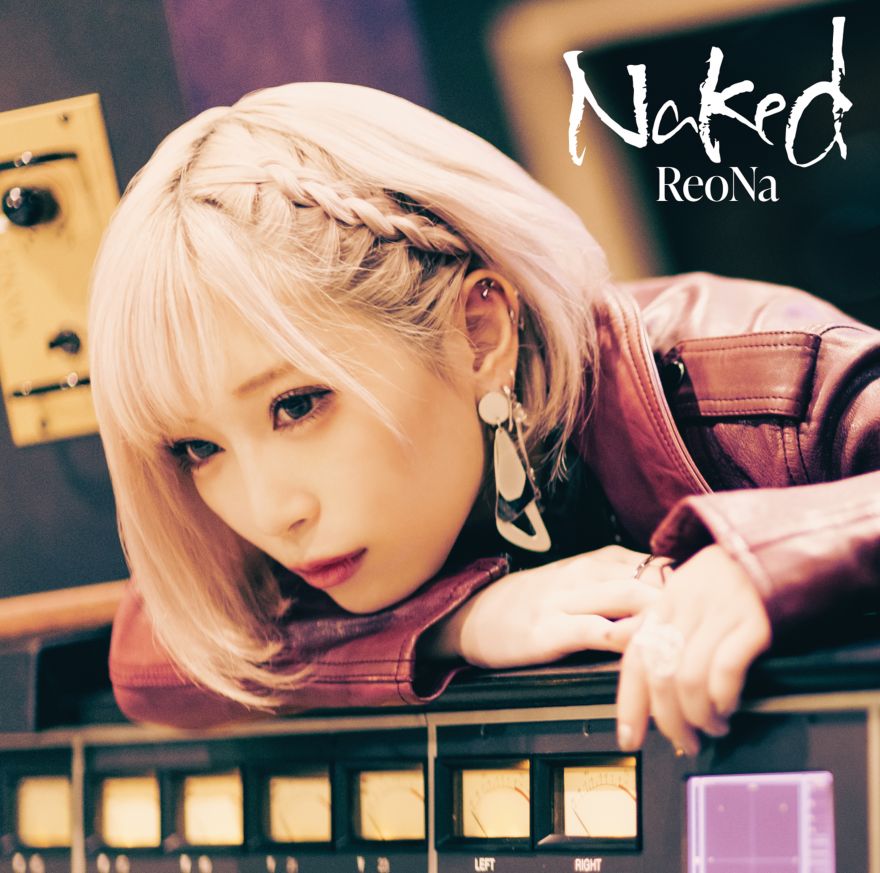 Information ReoNa NEW E.P.「Naked」 | ReoNa | ソニーミュージック