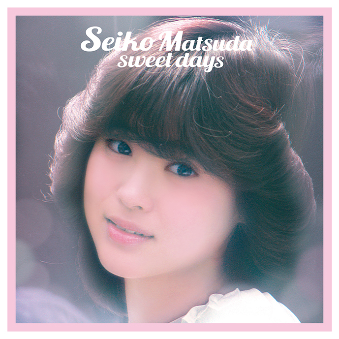 Seiko Matsuda sweet days【完全生産限定盤】・松田 聖子 | Sony Music