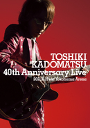 TOSHIKI KADOMATSU 40th Anniversary Live 【初回生産限定盤】・角松