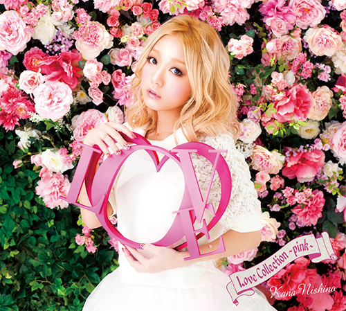 Love Collection ～pink～【初回生産限定盤】・西野ｶﾅ | Sony Music