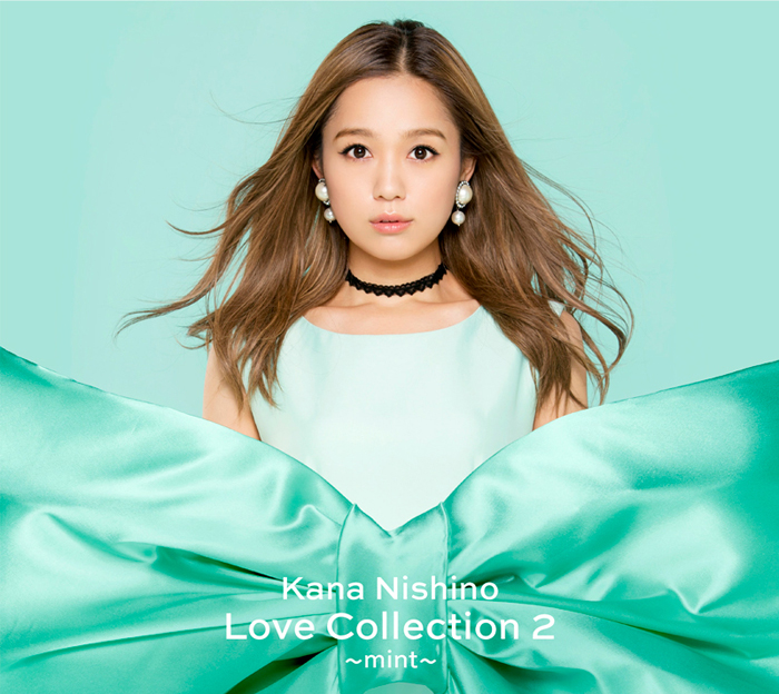 Love Collection 2 ～mint～【初回生産限定盤】・西野ｶﾅ | Sony Music