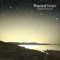 Wasted Tears【完全生産限定盤】・浜田 省吾 | Sony Music Shop・CD