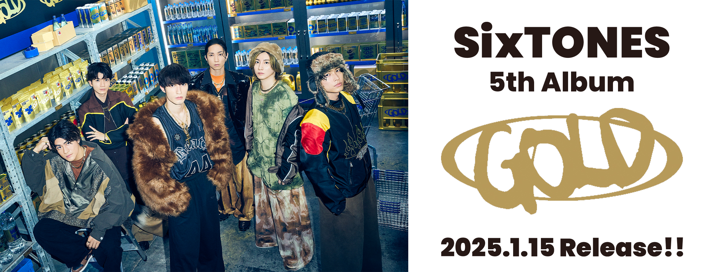 SixTONES 5th Album｢GOLD｣2025.1.15 Release!! | Sony Music Shop