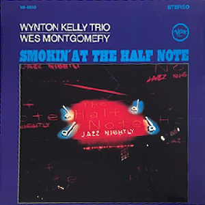 WYNTON KELLY / WES MONTGOMERY - SMOKIN' AT THE HALF NOTE - Jazz