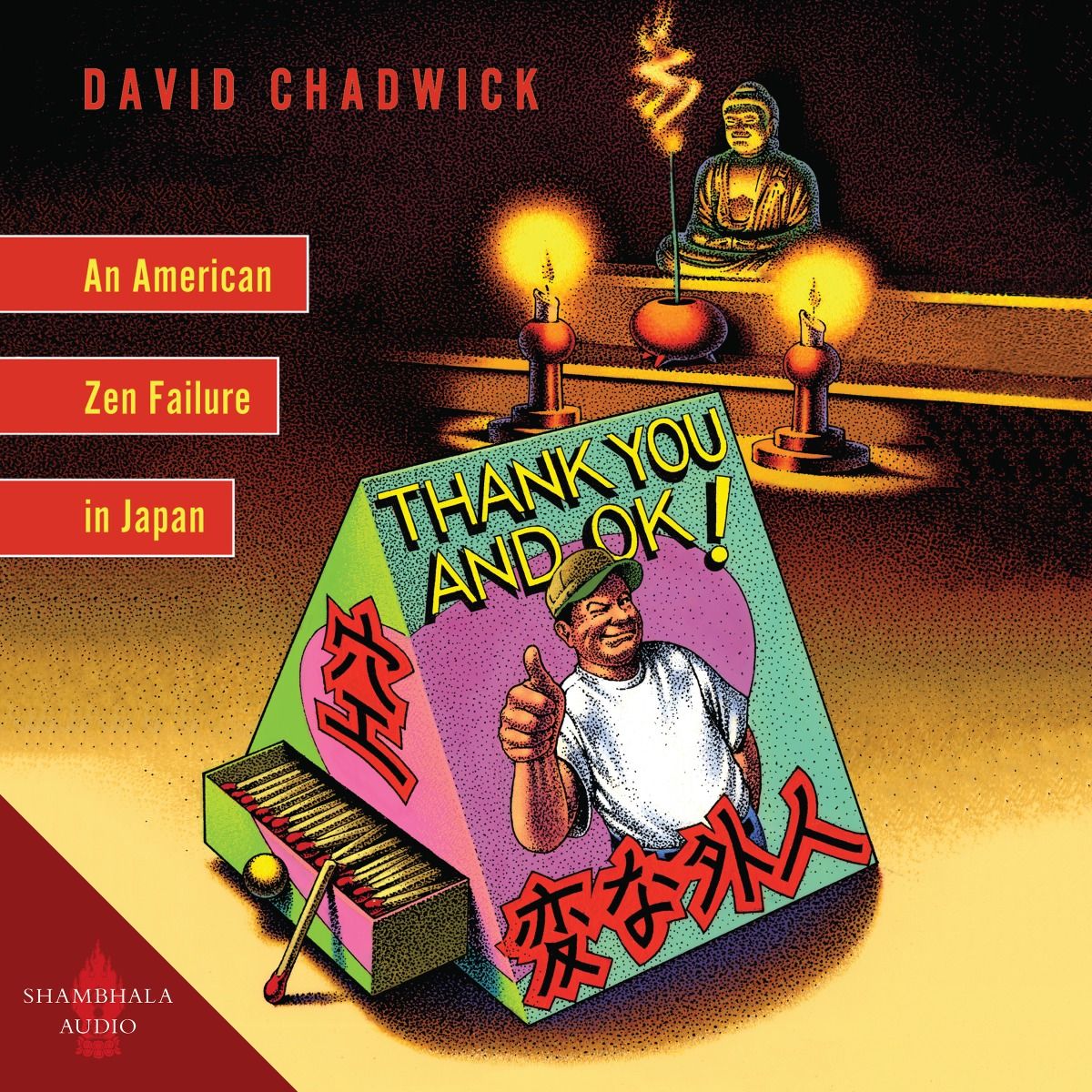 Thank You and OK!: An American Zen Failure in Japan - 9781645472148