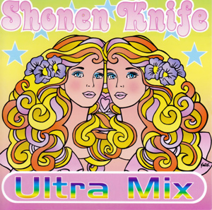 Ultra Mix | 少年ナイフ Shonen Knife