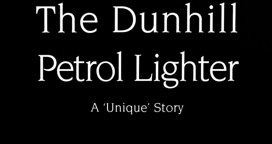 The Dunhill Petrol Lighter. A 'Unique' Story D. Blei - L