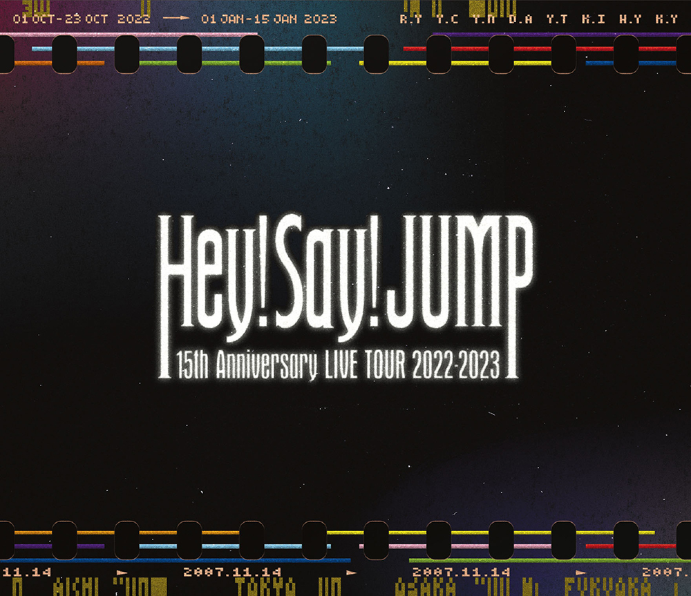 Hey! Say! JUMP 15th Anniversary LIVE TOUR 2022-2023｜Hey! Say