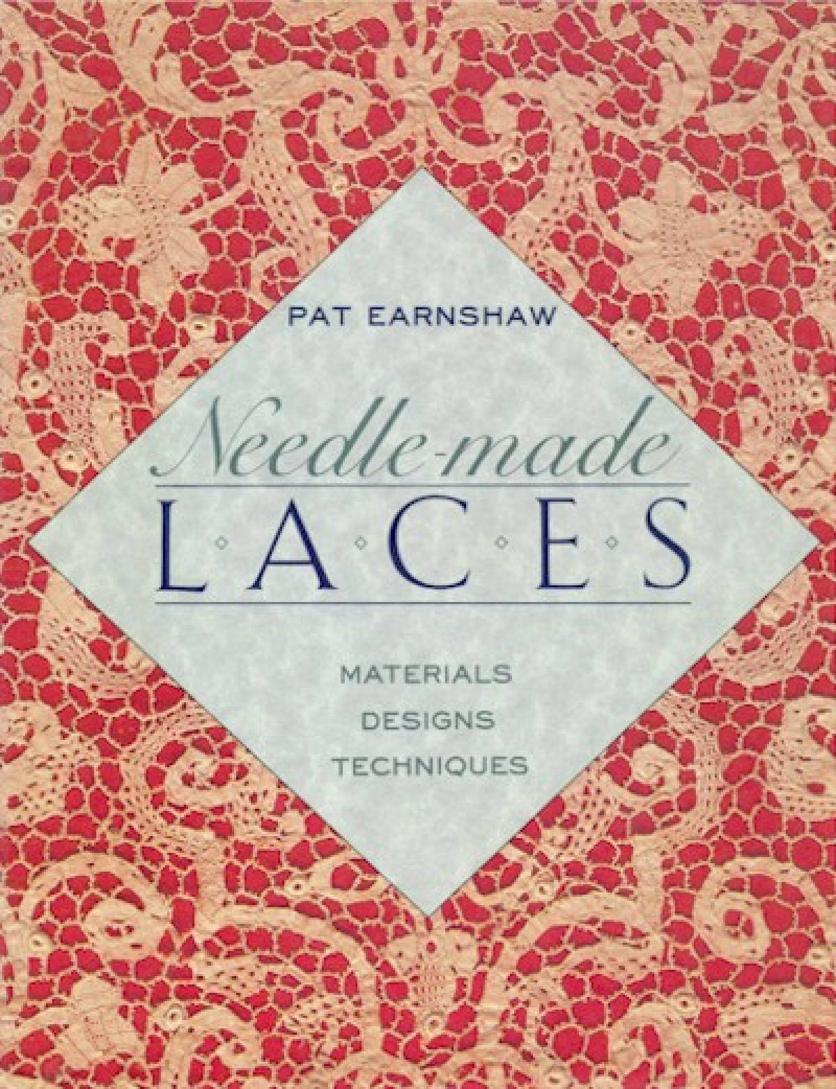 Needle-made Laces - by Pat Earnshaw - ISBN 0-7063-6620-4