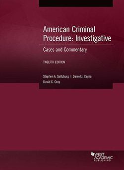 Saltzburg, Capra, and Gray's American Criminal Procedure