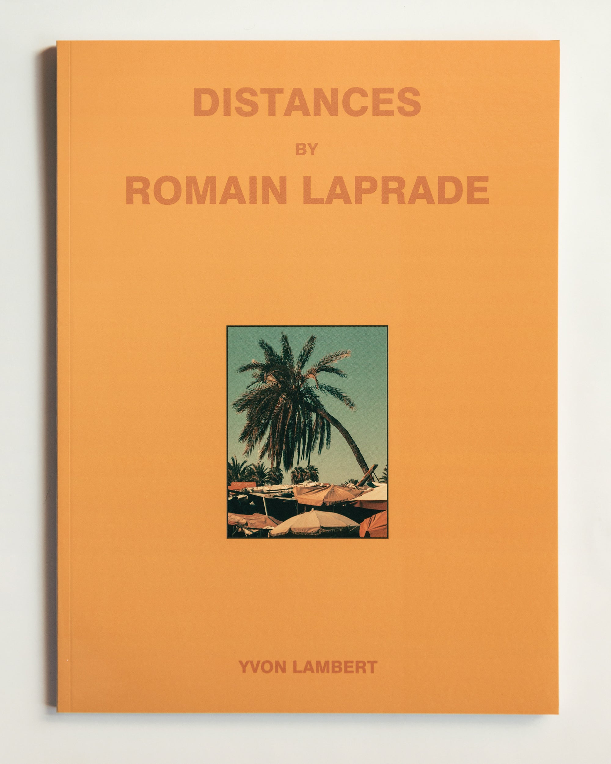 Romain Laprade - Distances – Yvon Lambert Paris