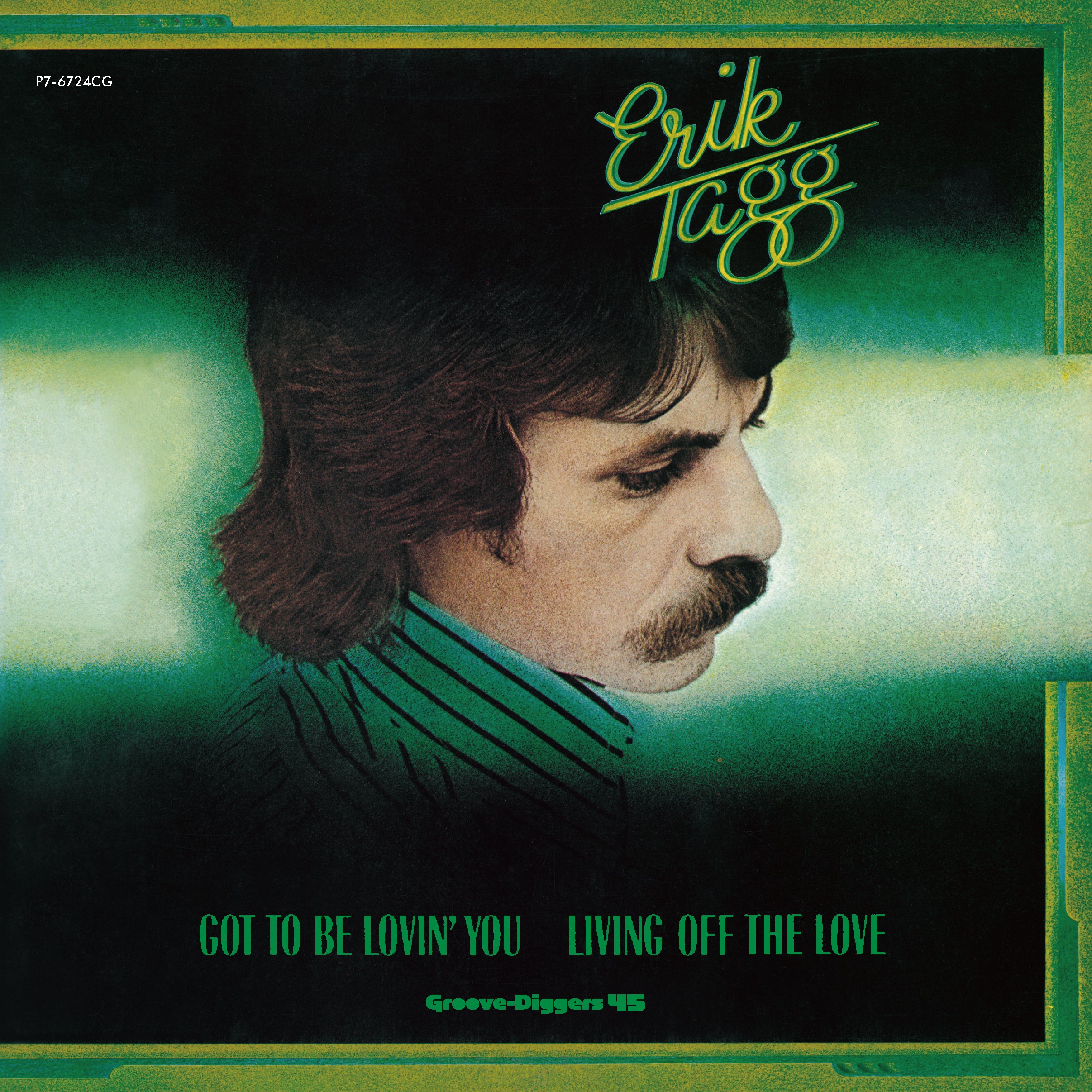 ERIK TAGG『Got To Be Lovin' You / Living Off The love』7inch