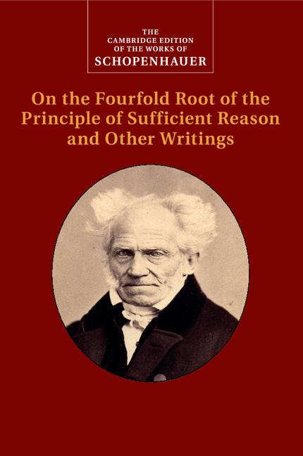 Schopenhauer: On the Fourfold Root of the Principle of Sufficient
