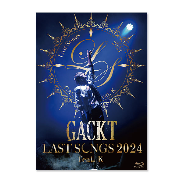 GACKT LAST SONGS 2024 feat. K [Blu-ray] - GACKT OFFICIAL GOODS STORE
