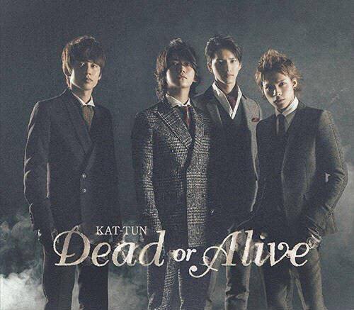KAT-TUN's “Dead or Alive” song preview, single covers and