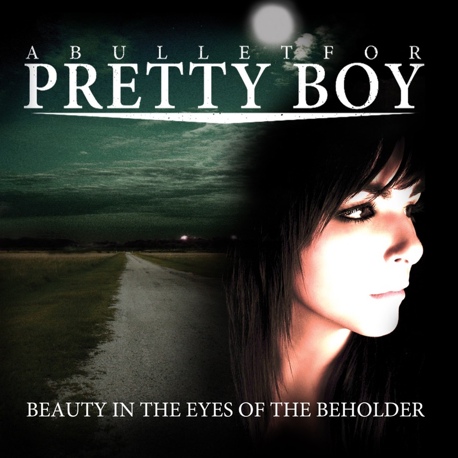 A Bullet For Pretty Boy - Beauty In The Eyes Of The Beholder [2008