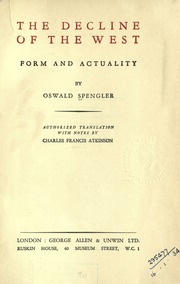 The decline of the West : Spengler, Oswald, 1880-1936 : Free