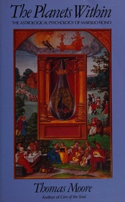 Planets Within: The Astrological Psychology of Marsilio Ficino