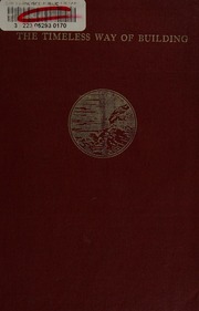 The timeless way of building : Alexander, Christopher, 1936
