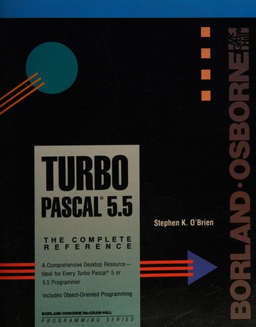 Turbo Pascal 5.5 : the complete reference : O'Brien, Stephen K