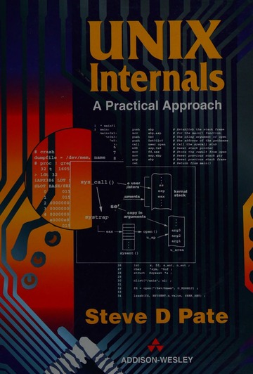 UNIX internals : a practical approach : Pate, Steve D : Free
