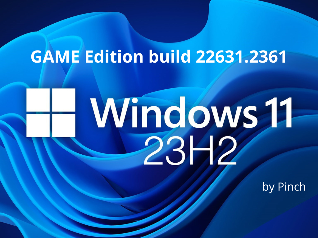 Windows 11 23H2 Game Edition : Pincher : Free Download, Borrow